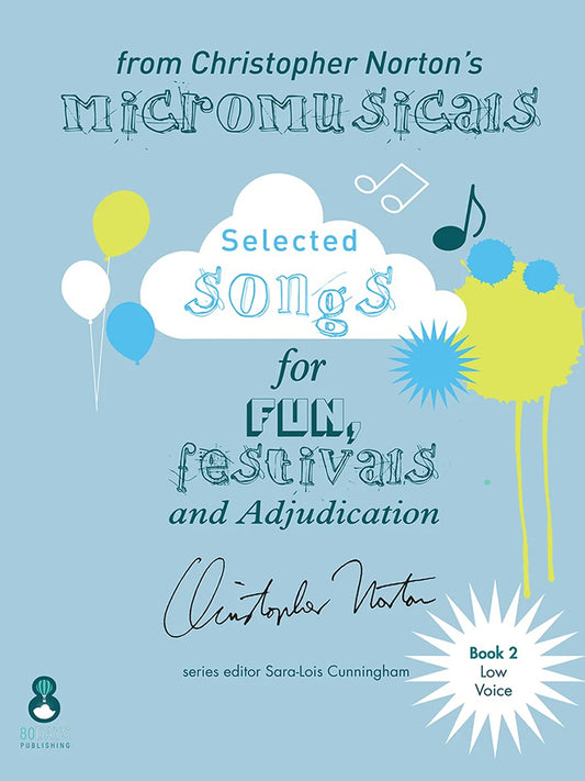 Selected Songs from Christopher Norton's Micromusicals (Book 2 | Low Voice)