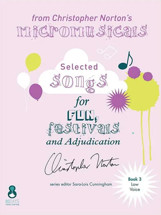 Selected Songs from Christopher Norton's Micromusicals (Book 3 | Low Voice)