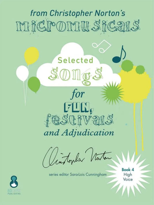 Selected Songs from Christopher Norton's Micromusicals (Book 4 | High Voice)