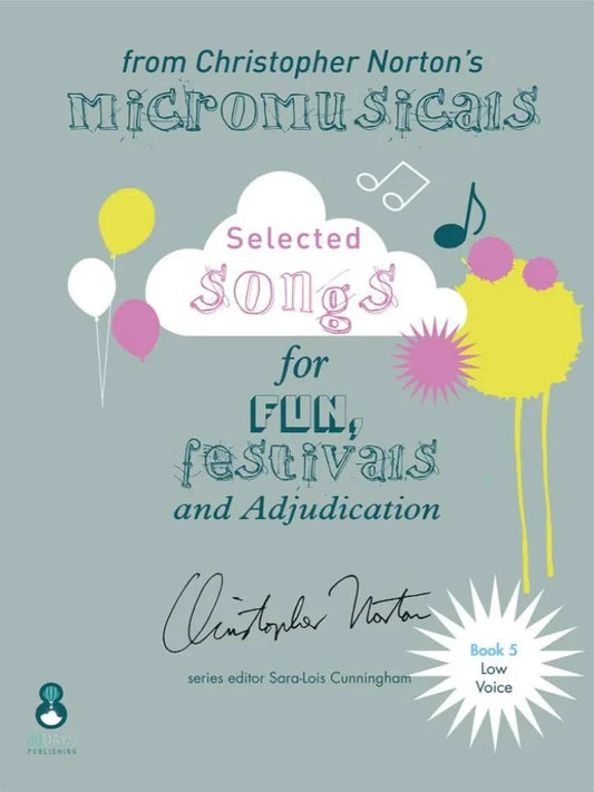Selected Songs from Christopher Norton's Micromusicals (Book 5 | Low Voice)